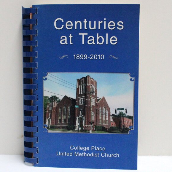 Centuries at Table 1899-2010 - College Place United Methodist Church Cookbook - Picture 1 of 13